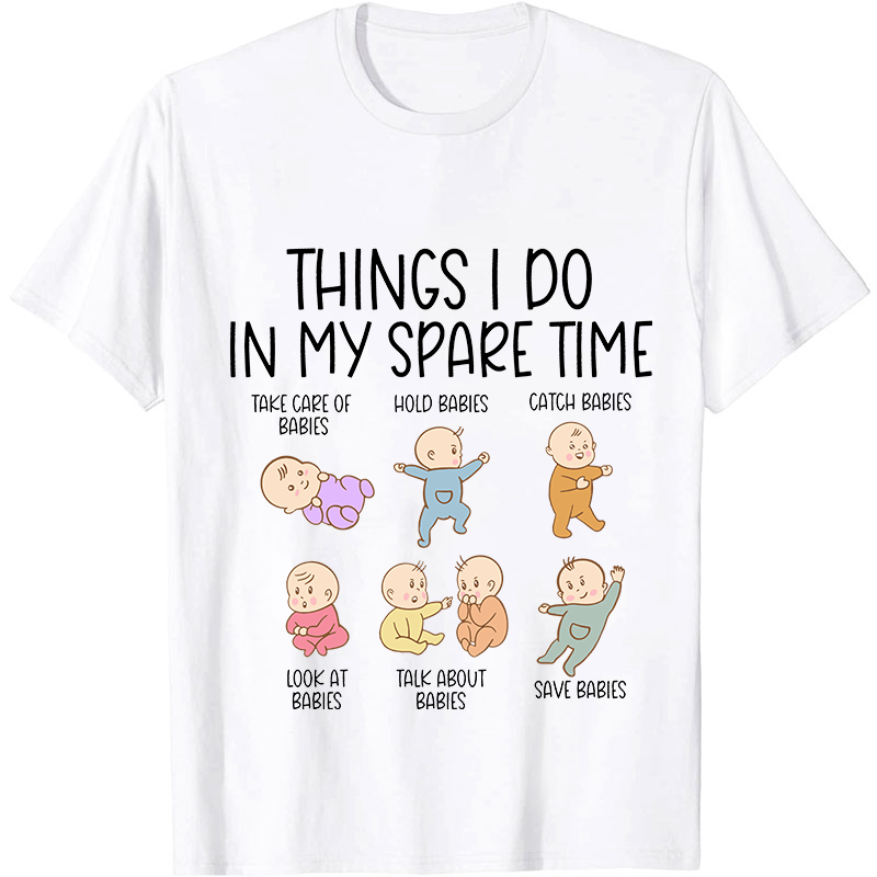 Things I Do In My Spare Time Nurse T-Shirt