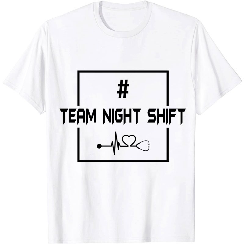 Team Night Shift Nurse T-Shirt