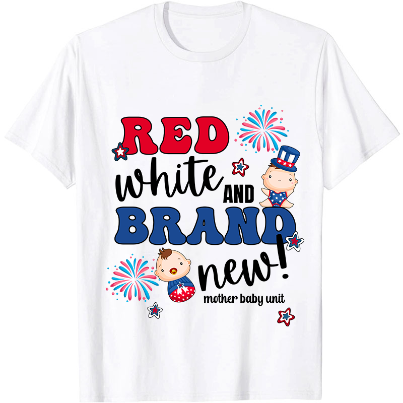 Red White And Brand New Mother Baby Unit Nurse T-Shirt