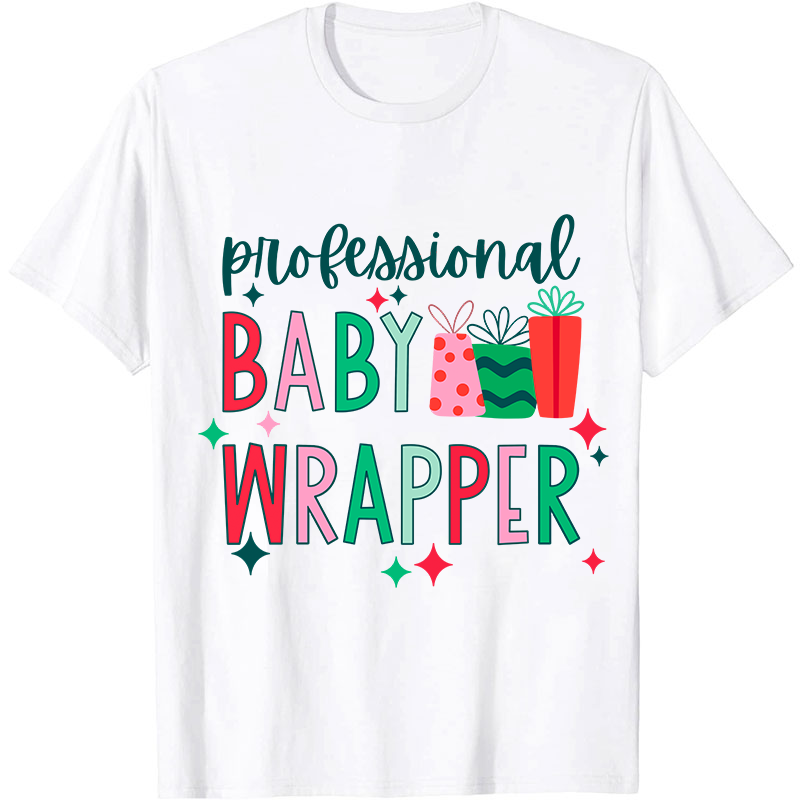 Professional Baby Wrapper Nurse T-Shirt
