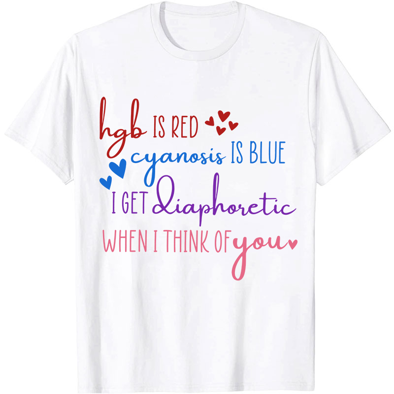Hgb Is Red Cyanosis Is Blue Nurse T-Shirt