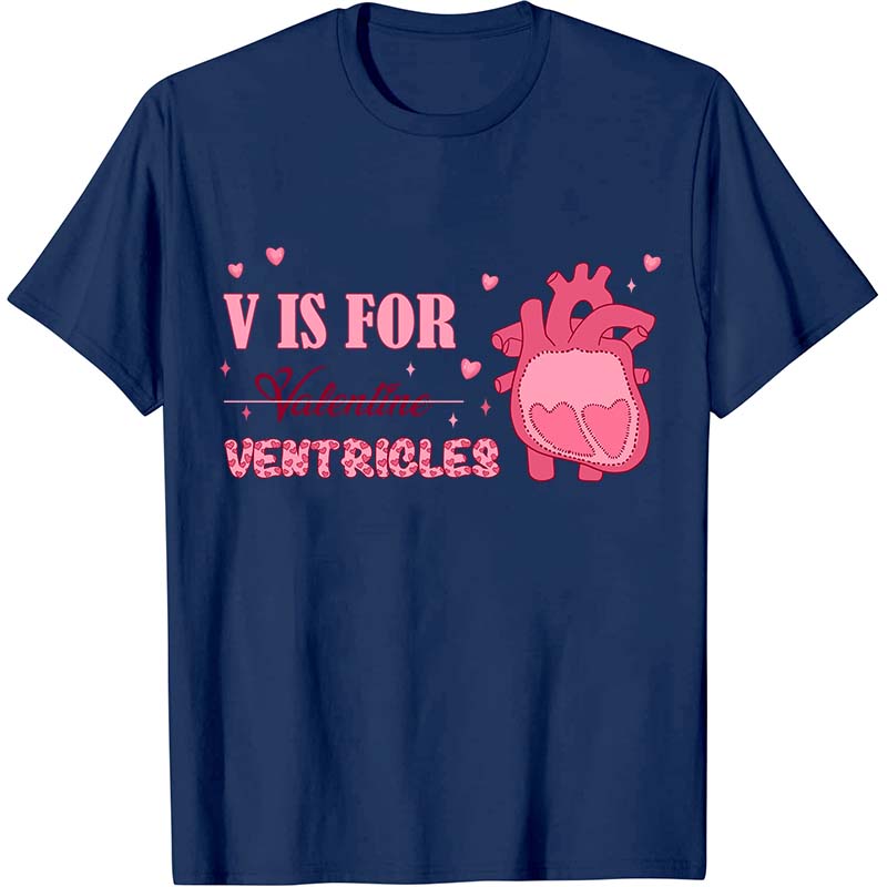 V Is For Ventricles Nurse T-Shirt