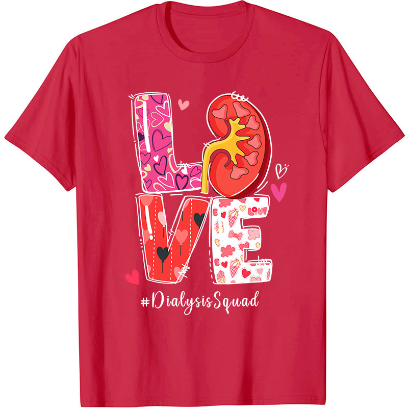 Love Dialysis Squad Nurse T-Shirt