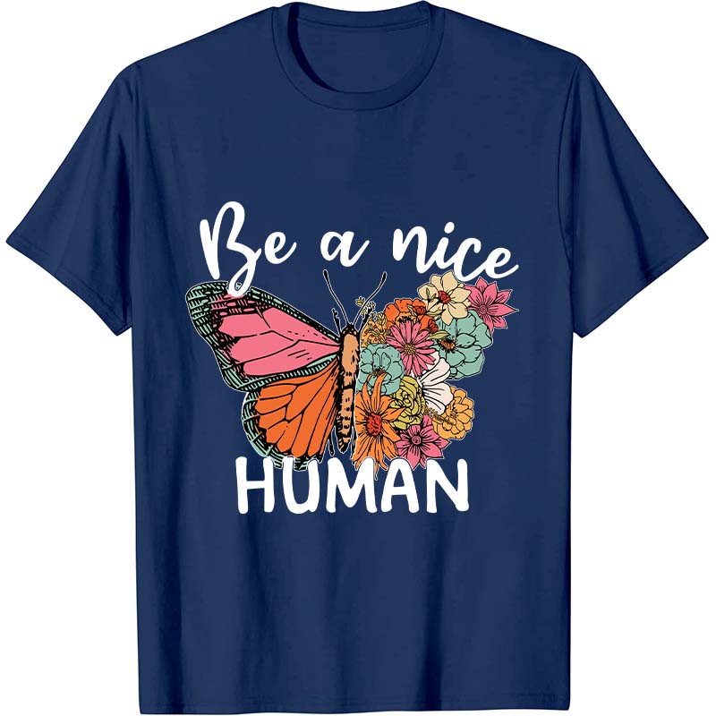 Be A Nice Human Nurse T-Shirt