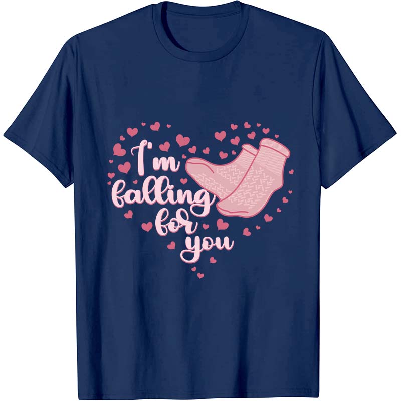 I'm Falling For You Nurse T-Shirt