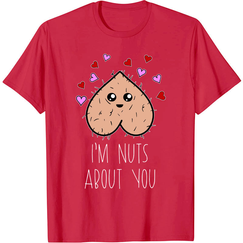 I'm Nuts About You Nurse T-Shirt