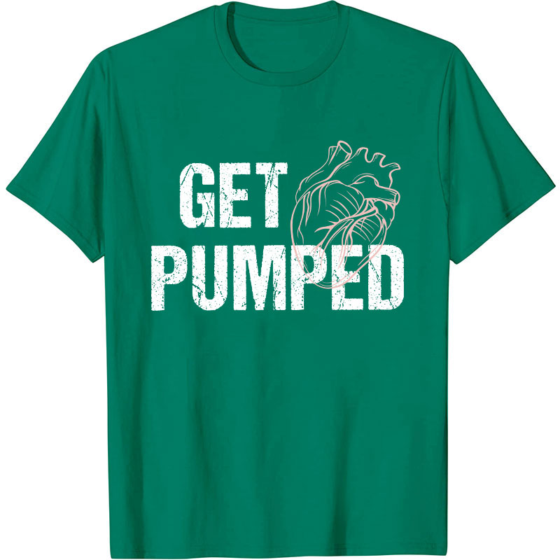 Get Pumped Nurse T-Shirt