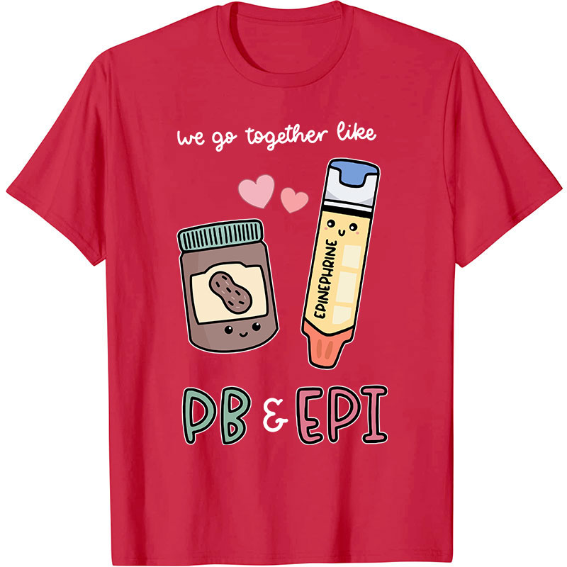 We Go Together Like Nurse T-Shirt