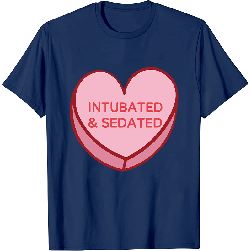 Intubated And Sedated Nurse T-Shirt