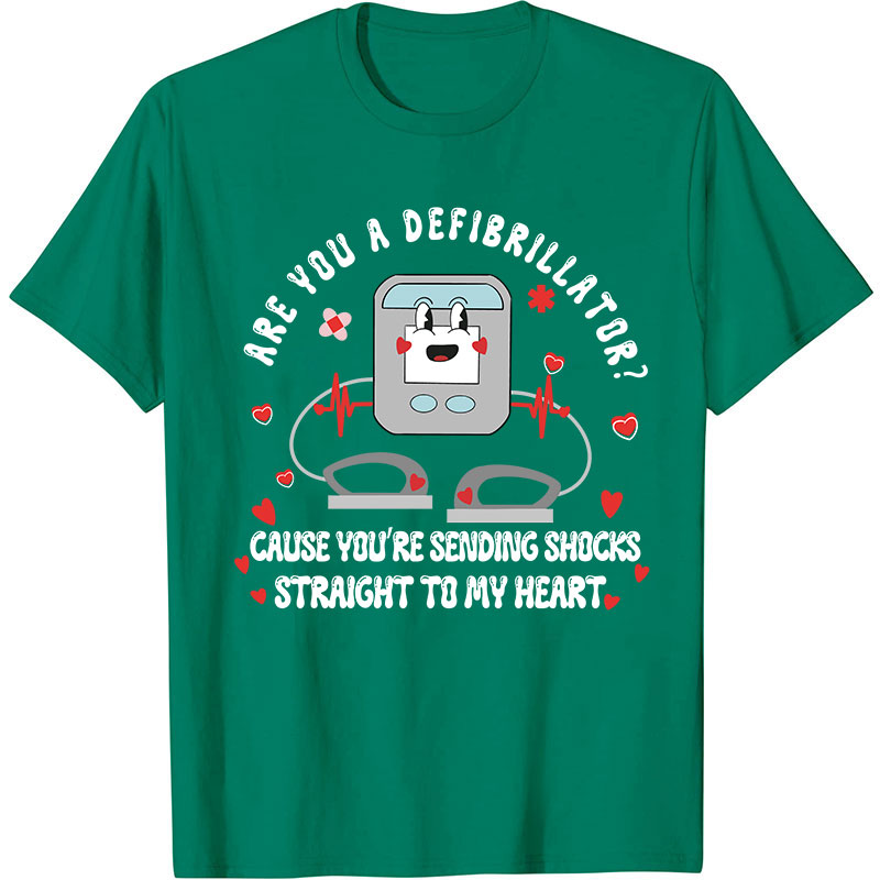 Are You A Defibrillator Nurse T-Shirt