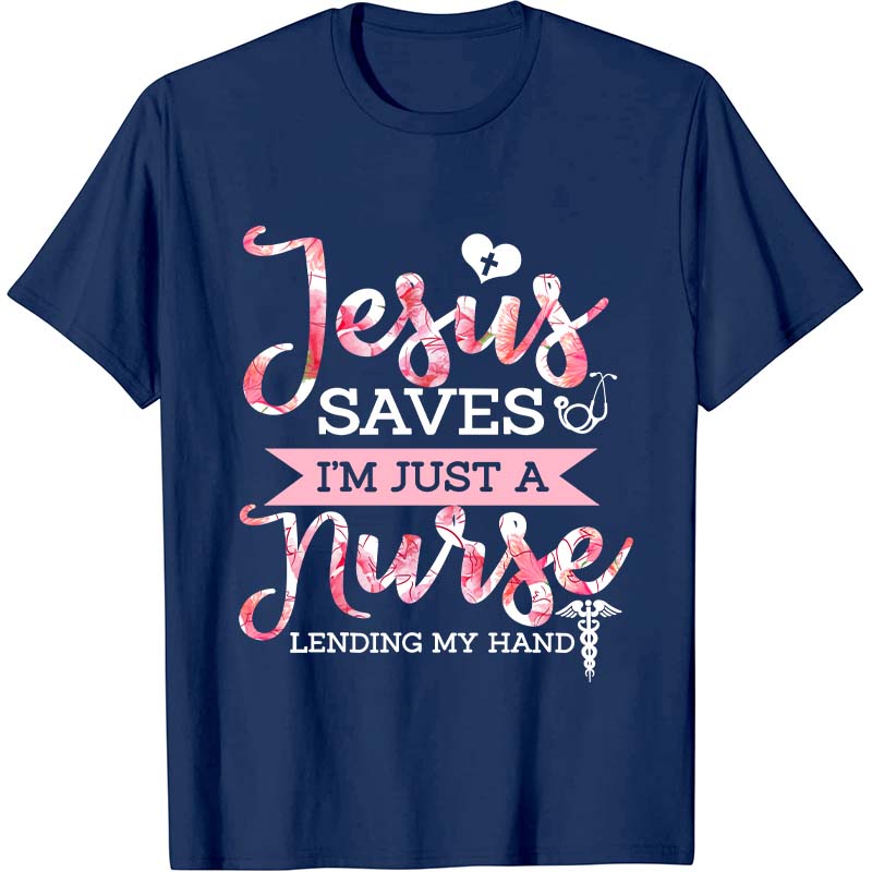 I'm Just A Nurse T-Shirt