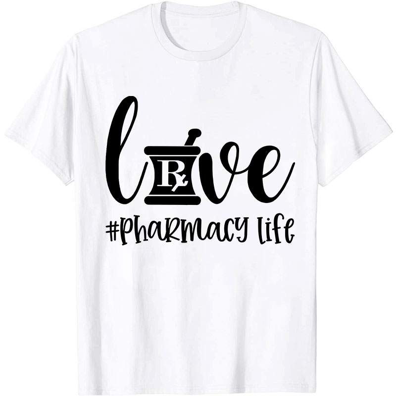 Pharmacy Life Nurse T-Shirt