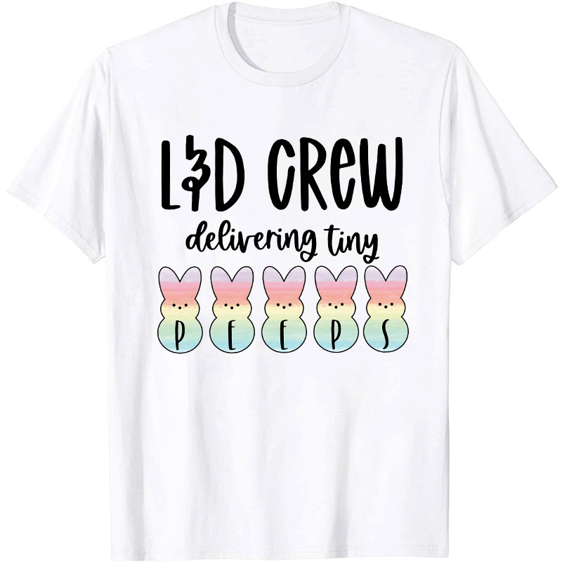 Delivering Tiny Peeps Nurse T-Shirt