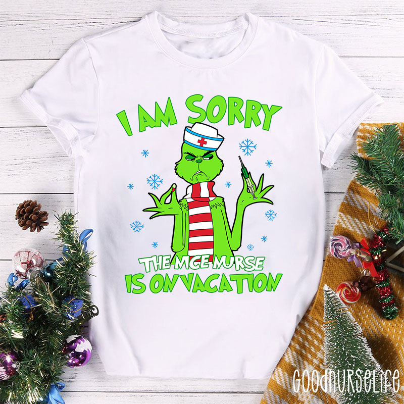 I Am Sorry The Nice Nurse Is On Vacation Nurse T-Shirt