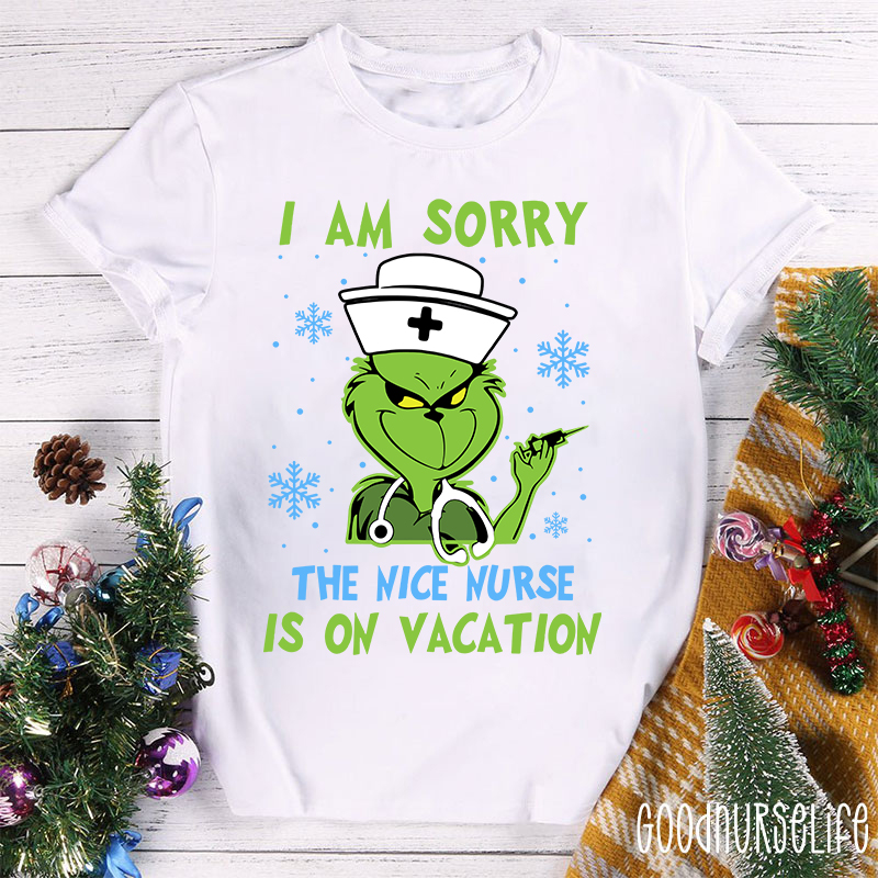 I Am Sorry The Nice Nurse Is On Vacation Nurse T-Shirt