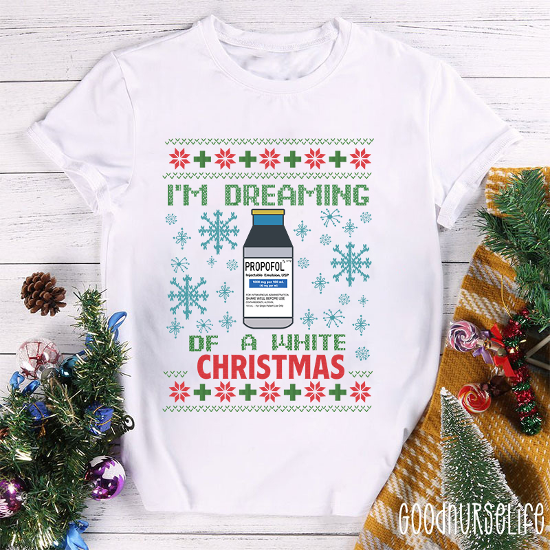 I'm Dreaming Of A White Christmas Nurse T-Shirt