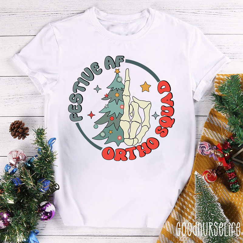Festive AF Ortho Squad Nurse T-Shirt