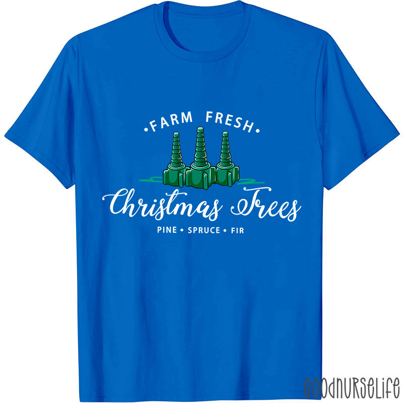 Farm Fresh Christmas Trees Nurse T-Shirt