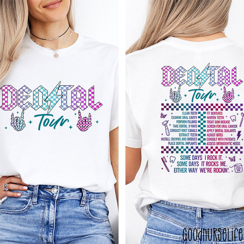 Dental Some Days I Rock It Some Days It Rocks Me Nurse Two Sided T-Shirt