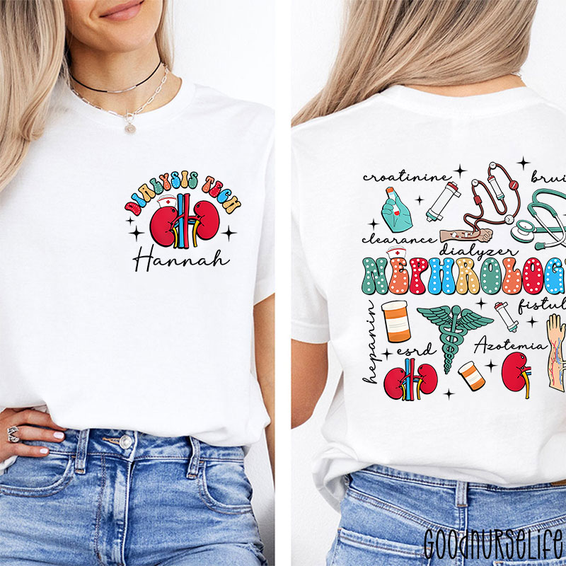 Personalized Name Dialysis Tech Nephrology Nurse Two Sided T-Shirt