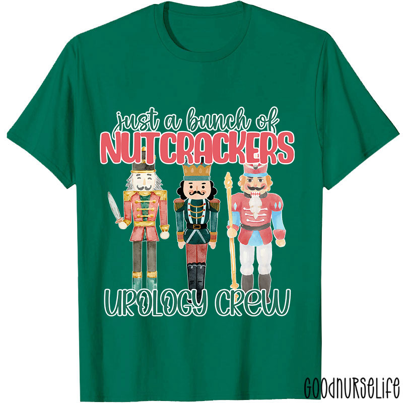 Just A Bunch Of Nutcrackers Urology Crew Nurse T-shirt