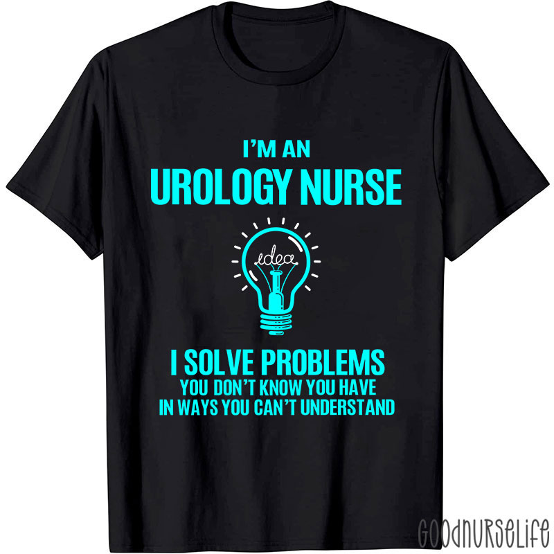 I'm An Urology Nurse T-Shirt