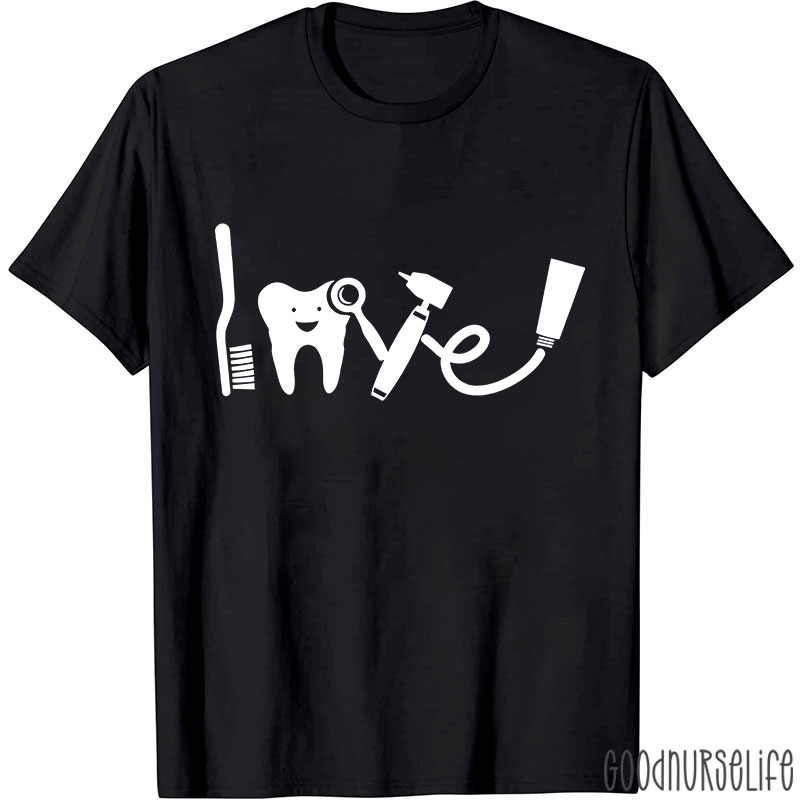 Love Dental Nurse T-shirt