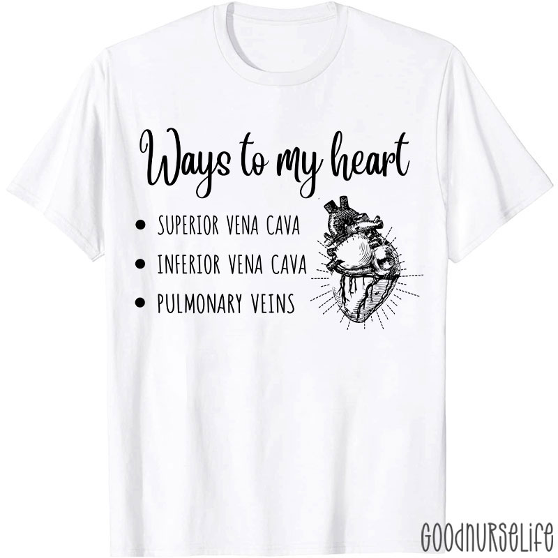 Ways To My Heart Nurse T-Shirt