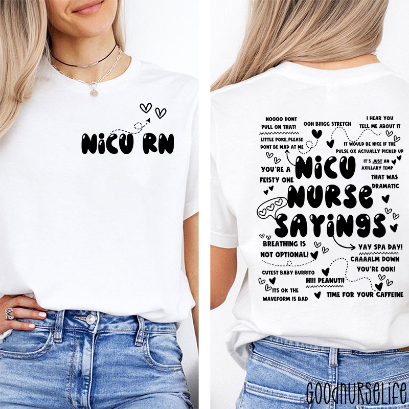 Nicu Nurse Sayings Nurse Two Sided T-Shirt