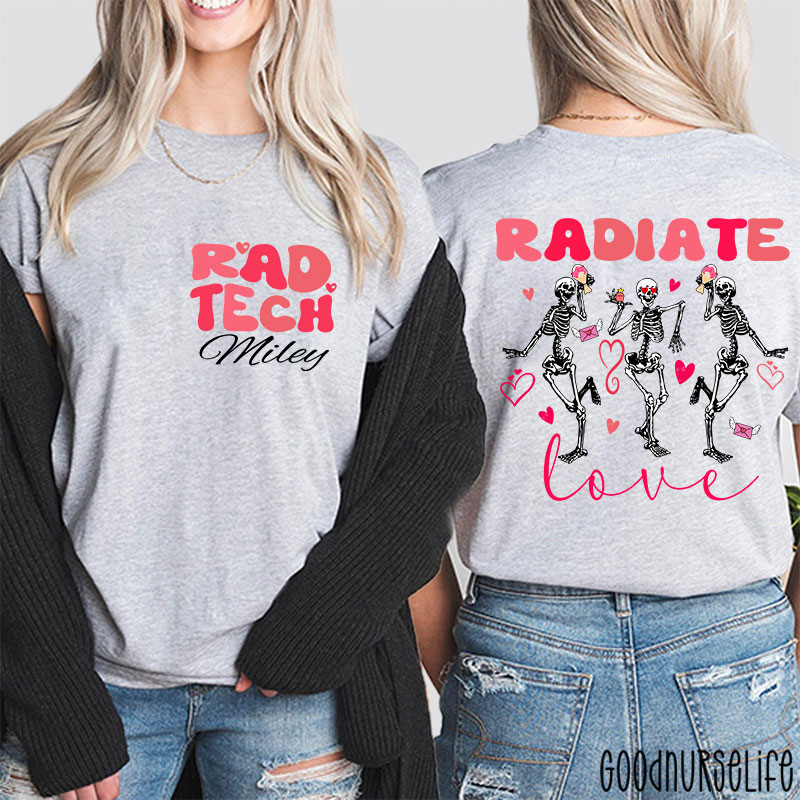 Personalized Rad Tech Radiate Love Nurse Two Sided T-Shirt