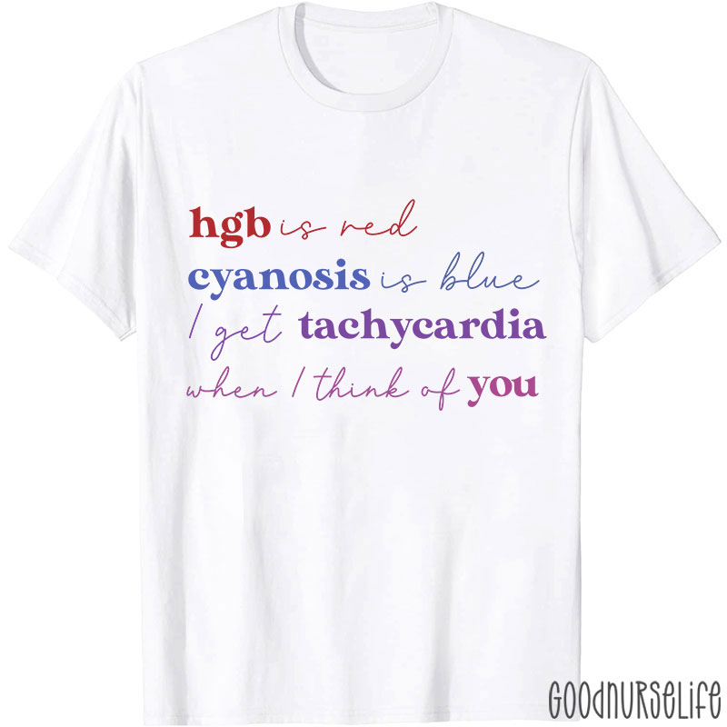 I Get Tachycardia When I Think Of You Nurse T-Shirt