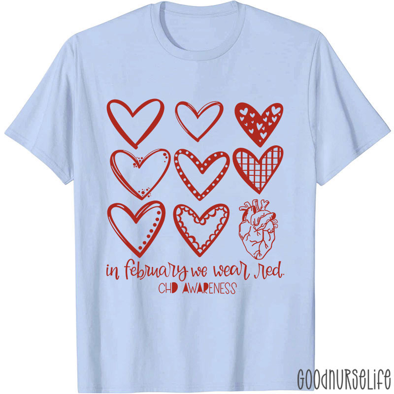 In February We Wear Red CHD Awareness Nurse T-Shirt