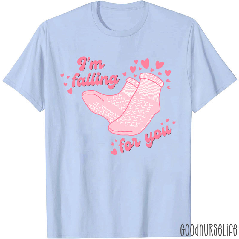 I'm Falling For You Pink Socks Nurse T-Shirt