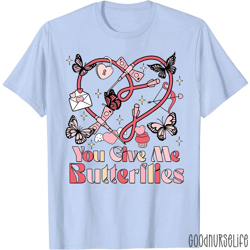 You Give Me Butterflies Phlebotomist Valentine Nurse T-shirt