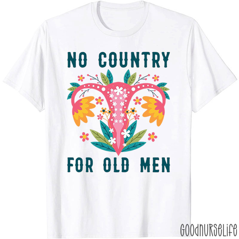 No Country For Old Men Female Reproductive System Flower Nurse T-Shirt