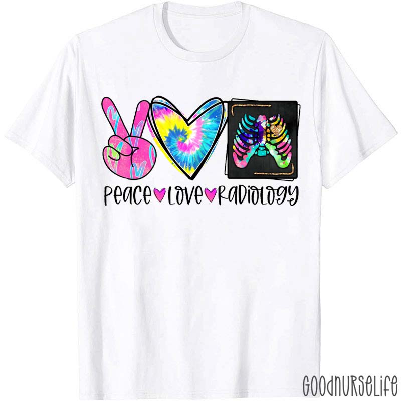 Peace Love Radiology Tie Dye Nurse T-Shirt