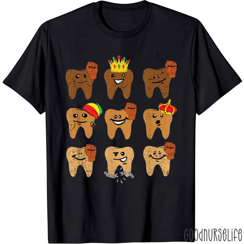 Melanin Tooth Juneteenth Dentist Dental Hygienist Assistant T-Shirt