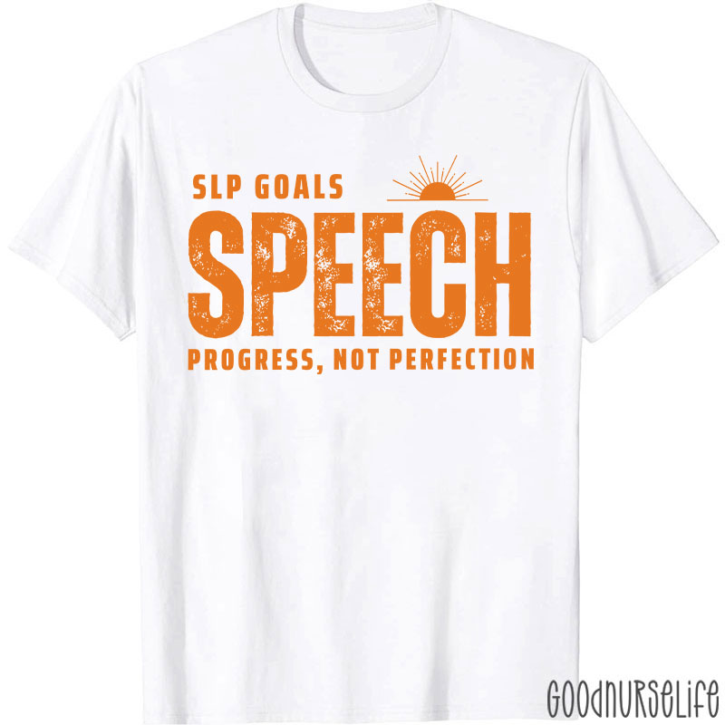 SLP Goals Speech Progress Not Perfection T-Shirt