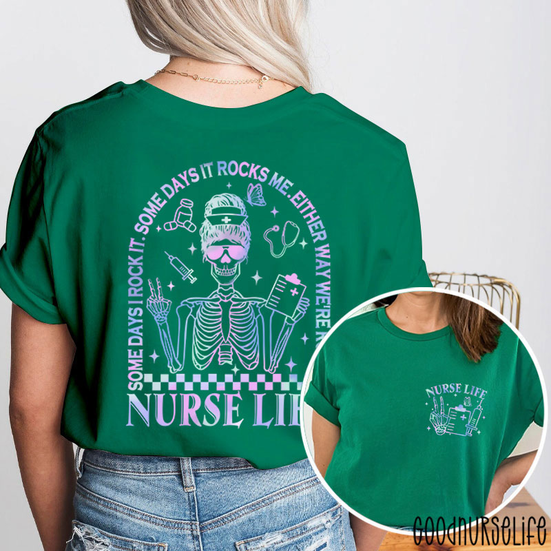 Some Days I Rock It Some Days Either Way We're Rocking Nurse Two Sided T-Shirt