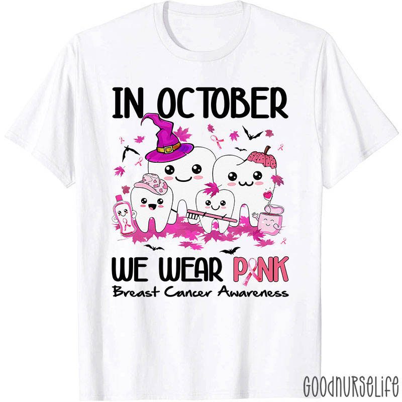Dental In October We Wear Pink Breast Cancer Awareness T-Shirt