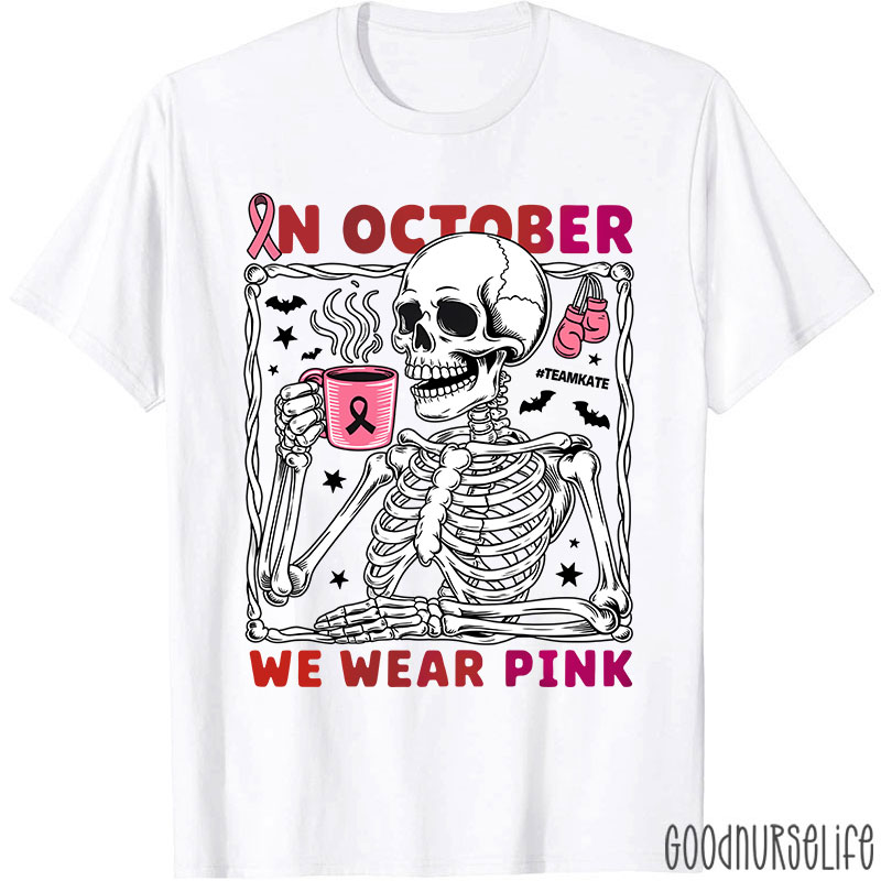 Personalized In October We Wear Pink Breast Cancer Awareness Skeleton Nurse T-Shirt