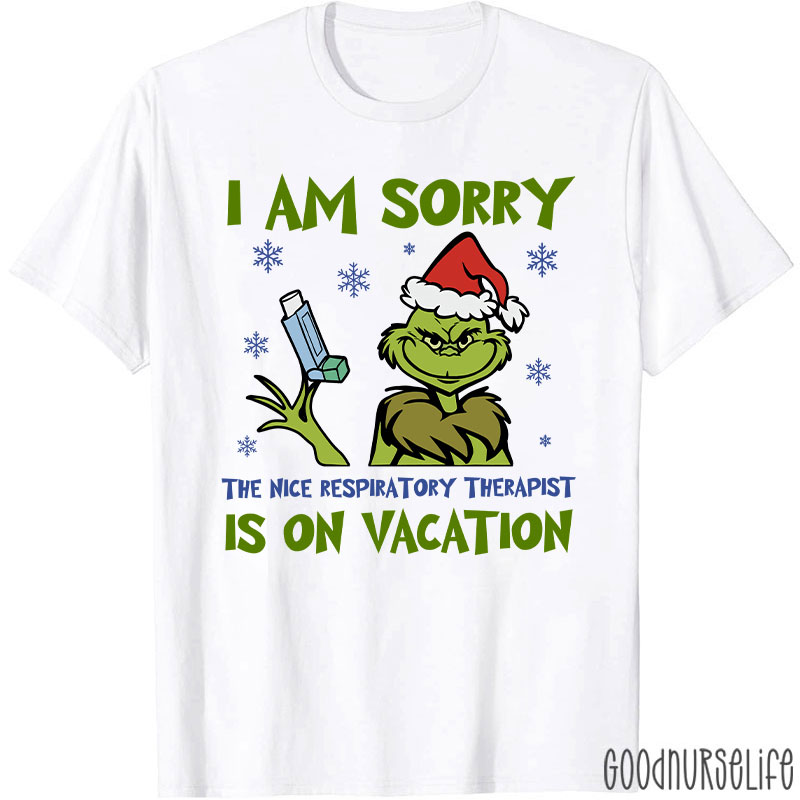 I Am Sorry Nice RT Is On Vacation T-Shirt