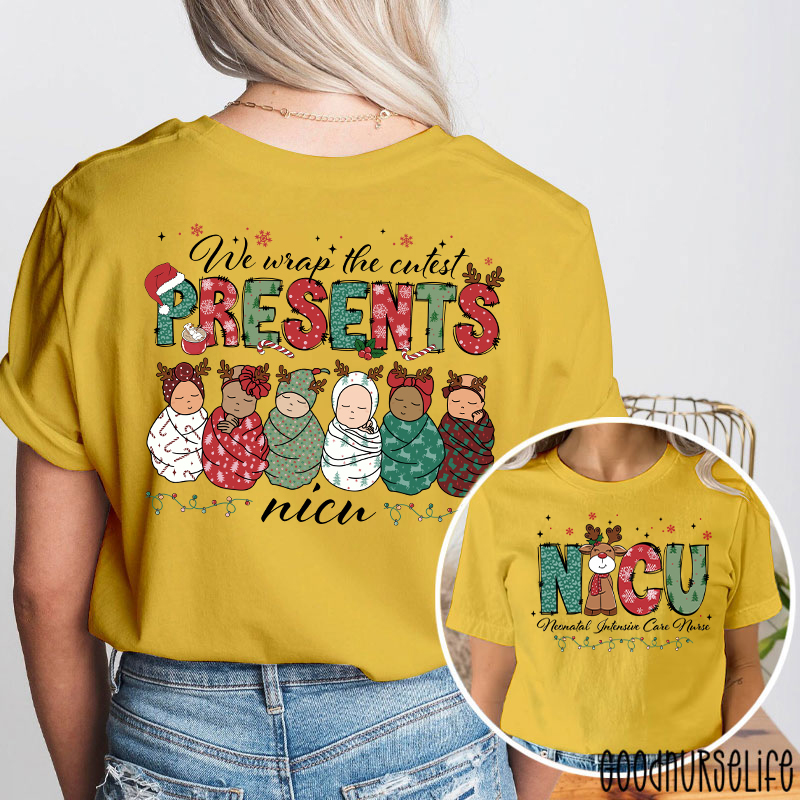 We Wrap The Cutest Presents NICU Festive Neonatal Nurse Two Sided T-Shirt