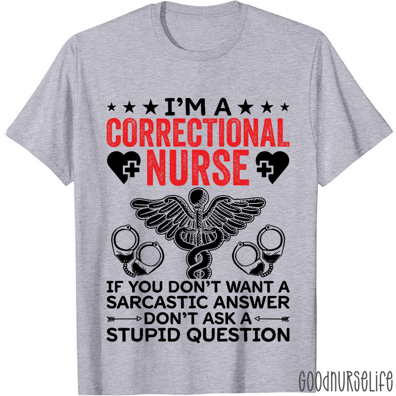 I'm A Correctional Nurse T-Shirt