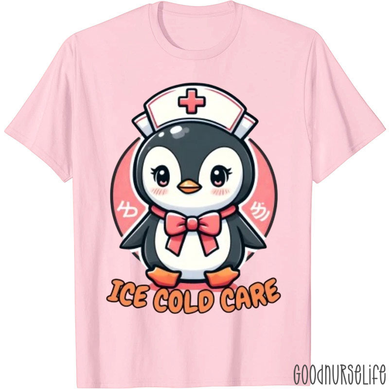 Cute Penguin Ice Cold Care Nurse T-Shirt