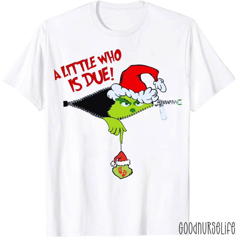 A Little Who Is Due Labor And Delivery Nurse T-Shirt