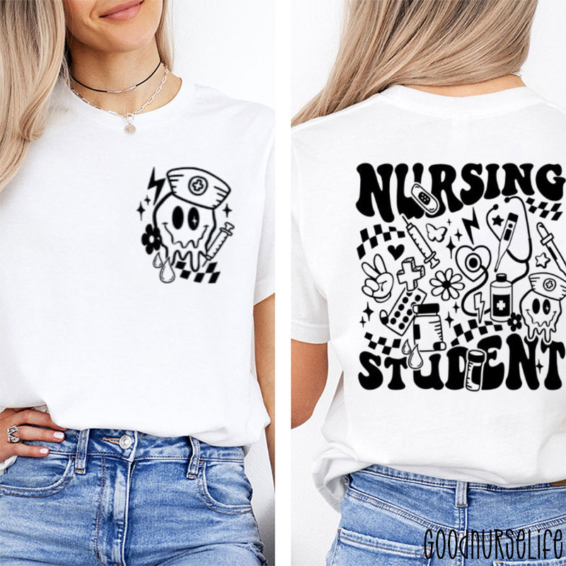 Funny Nursing Student Nurse Two Sided T-Shirt