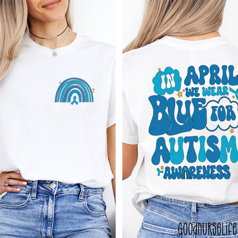 Blue Rainbow We Wear Blue For Autism Awareness Two Sided T-Shirt