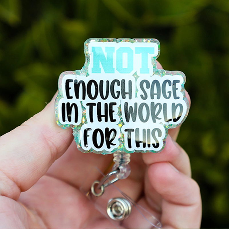 Not Enough Sage In The World For This Nurse Badge Reel