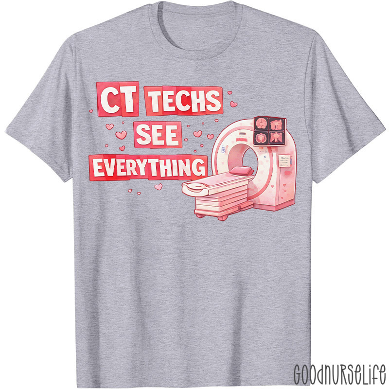 CT Techs See Everything T-shirt